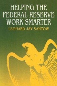 Helping the Federal Reserve Work Smarter - Santow, Leonard Jay