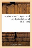 Esquisse Du Développement Intellectuel Et Social (Éd.1884)