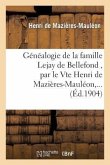 Généalogie de la Famille Lejay de Bellefond, Par Le Vte Henri de Mazières-Mauléon, ...