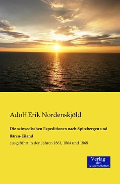 Die schwedischen Expeditionen nach Spitzbergen und Bären-Eiland - Nordenskjöld, Adolf Erik