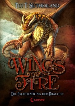 Die Prophezeiung der Drachen / Wings of Fire Bd.1 - Sutherland, Tui T.