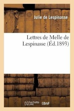 Lettres de Melle de Lespinasse, Précédées d'Une Notice de Sainte-Beuve - De Lespinasse, Julie