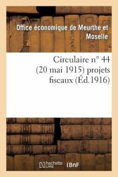 Circulaire N° 44 (20 Mai 1915) Projets Fiscaux - Office Économique de Meurthe Et Moselle