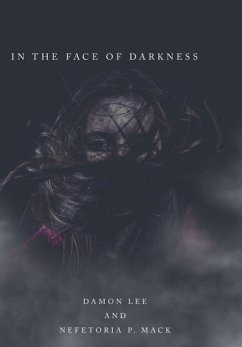 In the Face of Darkness - Lee, Damon; Mack, Nefetoria P.