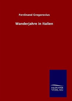 Wanderjahre in Italien - Gregorovius, Ferdinand