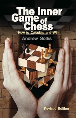 The Inner Game of Chess: How to Calculate and Win - Soltis, Andrew; Soltis, Andy