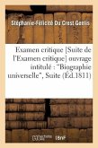 Examen Critique [Suite de l'Examen Critique] de l'Ouvrage Intitulé