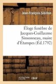 Éloge Funèbre de Jacques-Guillaume Simonneau, Maire d'Étampes
