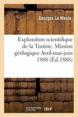 Exploration Scientifique de la Tunisie. Mission Géologique Avril-Mai-Juin 1888: Journal de Voyage
