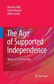 The Age of Supported Independence The Age of Supported Independence