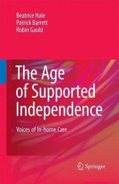 The Age of Supported Independence - Hale, Beatrice;Barrett, Patrick;Gauld, Robin