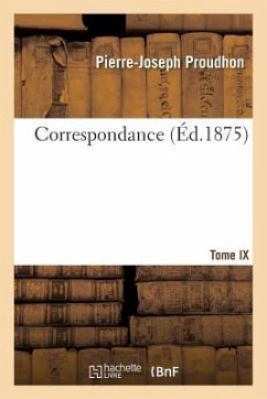 Correspondance. Tome IX - Proudhon, Pierre-Joseph