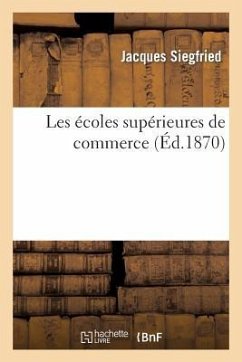 Les Écoles Supérieures de Commerce - Siegfried, Jacques