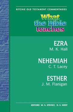 What the Bible Teaches - Ezra, Nehemiah, Esther - Flanigan, Jim