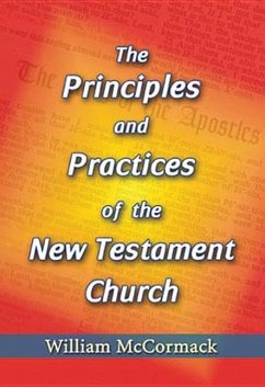 Principles and Practices of the New Testament Church - McCormack, William