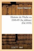 Histoire de l'Italie En 1848-49 (6e Édition)