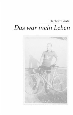 Das war mein Leben - Grotz, Herbert