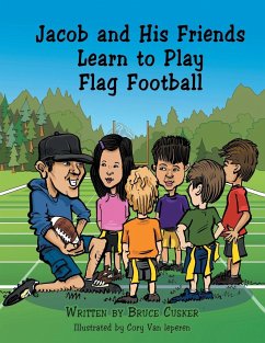 Jacob and His Friends Learn to Play Flag Football - Cusker, Bruce
