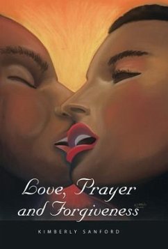 Love, Prayer and Forgiveness - Sanford, Kimberly