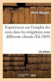 Expériences Sur l'Emploi Des Eaux Dans Les Irrigations Sous Différents Climats