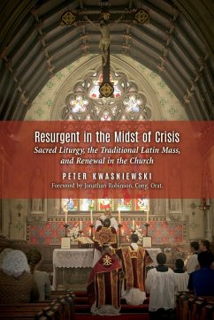 Resurgent in the Midst of Crisis - Kwasniewski, Peter