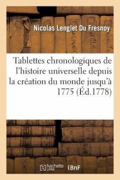 Tablettes Chronologiques de l'Histoire Universelle. - Lenglet Du Fresnoy, Nicolas