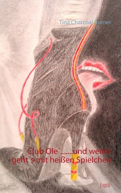 Club Olé... und weiter geht's mit heißen Spielchen - Burner, Tina Charcoal