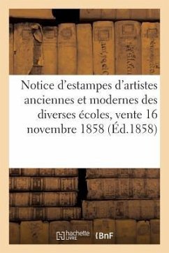 Notice d'Estampes d'Artistes Anciennes & Modernes Des Diverses Écoles, Vente 16 Novembre 1858 (1 - Sans Auteur