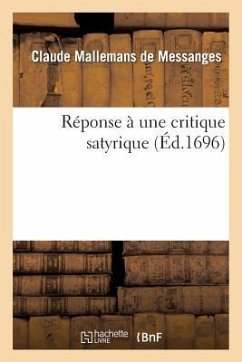 Réponse À Une Critique Satyrique - Mallemans de Messanges, Claude