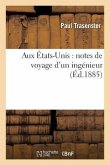 Aux États-Unis: Notes de Voyage d'Un Ingénieur