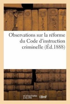 Observations Sur La Réforme Du Code d'Instruction Criminelle - Sans Auteur