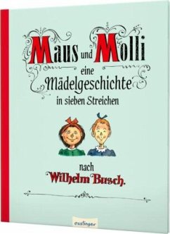Maus und Molli, Eine Mädelgeschichte in sieben Streichen - Herbert, Wilhelm;Storch, Carl