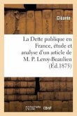 La Dette Publique En France, Étude Et Analyse d'Un Article de M. P. Leroy-Beaulieu