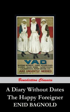 A Diary Without Dates, and The Happy Foreigner - Bagnold, Enid