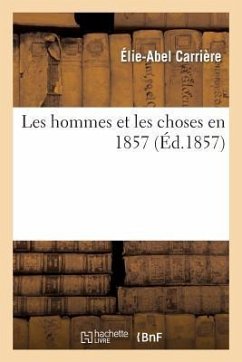 Les Hommes Et Les Choses En 1857 - Carrière, Élie-Abel