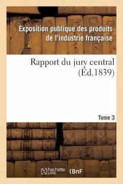 Rapport Du Jury Central. Tome 3 - Exposition Publique