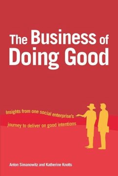 The Business of Doing Good - Simanowitz, Anton; Knotts, Katherine