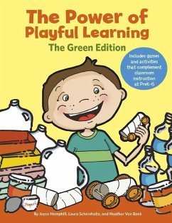 The Power of Playful Learning: The Green Edition - Hemphill, Joyce; Scheinholtz, Laura; Bank, Heather von