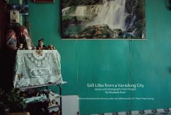 Still Lifes from a Vanishing City: Essays and Photographs from Yangon by Elizabeth Rush - Rush, Elizabeth