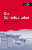 Der Schreibzeitplan: Zeitmanagement für Schreibende