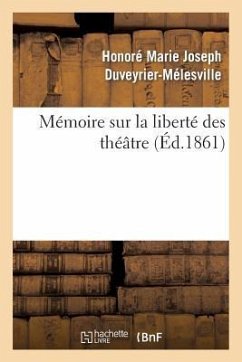 Mémoire Sur La Liberté Des Théâtres - Duveyrier-Mélesville, Honoré Marie Josep