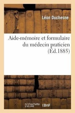 Aide-Mémoire Et Formulaire Du Médecin Praticien - Duchesne, Léon