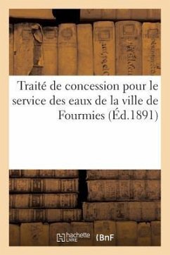 Traité de Concession Pour Le Service Des Eaux de la Ville de Fourmies - Sans Auteur
