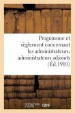 Programme Et Règlement Concernant Les Administrateurs, Administrateurs Adjoints (Éd.1910): Et Secrétaires de Commune Mixte