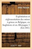 Exploitation Et Réglementation Des Mines À Grisou En Belgique, En Angleterre Et En Allemagne 3