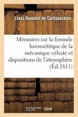 Mémoires Sur La Formule Barométrique de la Mécanique Céleste Et Les Dispositions de l'Atmosphère