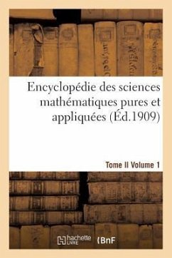 Encyclopédie Sciences Mathématiques Pures, Appliquées. Tome II. Premier Volume - Sans Auteur