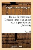 Journal Du Marquis de Dangeau: Publié En Entier Pour La Première Fois. Tome 16