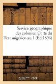 Service Géographique Des Colonies. Carte Du Transnigérien Au 1 (Éd.1896)