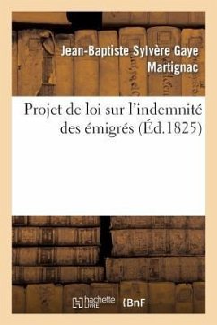 Projet de Loi Sur l'Indemnité Des Émigrés - Martignac, Jean-Baptiste Sylvère Gaye